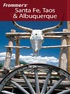 Frommer's Santa Fe, Taos & Albuquerque